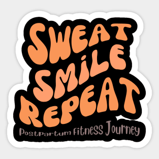 Sweat, Smile, Repeat Postpartum Fitness Journey Sticker